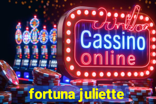 fortuna juliette